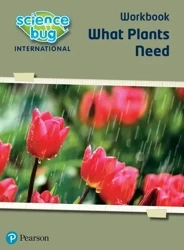 Science Bug: What plants need Workbook - Deborah Herridge, Tanya Shields