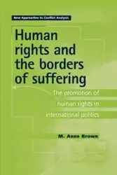Human Rights and the Borders of Suffering - Anne Brown