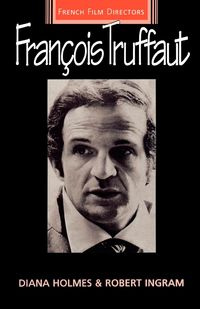 Francois Truffaut - Diana Holmes