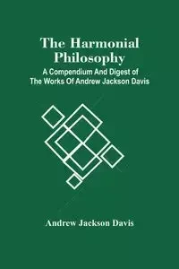 The Harmonial Philosophy - Jackson Davis Andrew