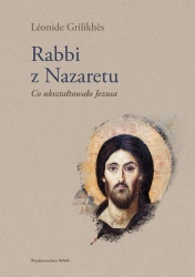 Rabbi z Nazaretu. Co ukształtowało Jezusa - Lonide Grilikhs