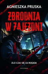 Zbrodnia w zajezdni - Agnieszka Pruska