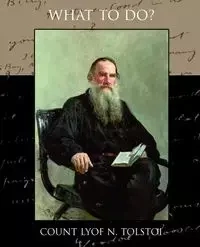 What to Do - Tolstoi Lyof