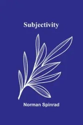 Subjectivity - Norman Spinrad