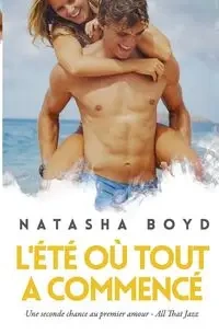 L'été où tout a commencé - Boyd Natasha