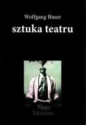 Sztuka teatru Tom 4 - Bauer Wolfgang