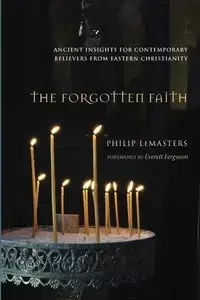 The Forgotten Faith - Philip LeMasters