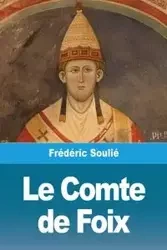 Le Comte de Foix - Soulié Frédéric