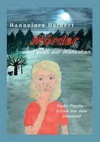 Mörder sind auch nur Menschen - Hannelore Deinert