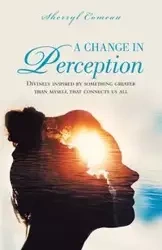 A Change in Perception - Sherryl Comeau