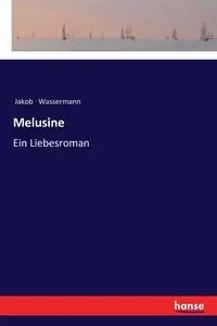 Melusine - Wassermann Jakob