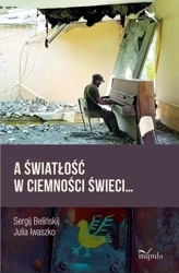 A światłość w ciemności świeci... - Sergij Belińskij Belińskij, Julia Iwaszko