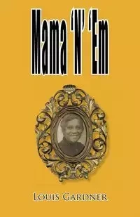 Mama 'n' 'em - Louis Gardner