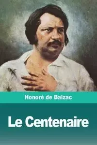 Le Centenaire - de Balzac Honoré