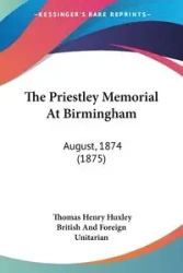 The Priestley Memorial At Birmingham - Thomas Henry Huxley