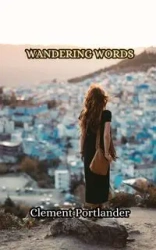 Wandering Words - Clement Portlander