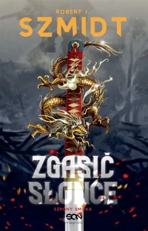 Zgasić Słońce. Szpony Smoka - Robert J. Szmidt