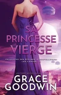 Sa Princesse Vierge - Grace Goodwin