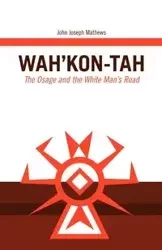 Wah'kon-Tah - John J. Mathews