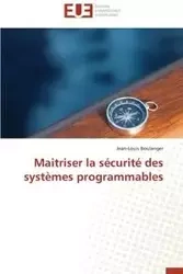 Maitriser la sécurité des systèmes programmables - BOULANGER-J