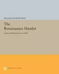 The Renaissance Hamlet - Roland Frye Mushat