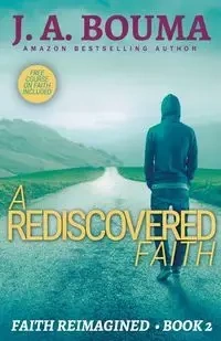 A Rediscovered Faith - Bouma J. A.