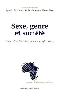 Sexe, Genre Et Societe. Engendrer - Ayesha Imam