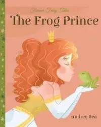 The Frog Prince - Bea Audrey