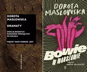 Bowie w Warszawie + Dramaty, Dorota Masłowska - Dorota Masłowska, Mariusz Wilczyński