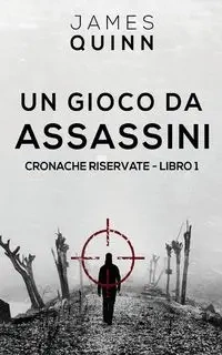 Un Gioco Da Assassini - Quinn James