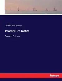 Infantry Fire Tactics - Charles Blair Mayne