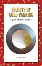 Secrets of Gold Panning - David E. Kahler