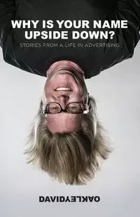 Why is Your Name Upside Down? - David Oakley