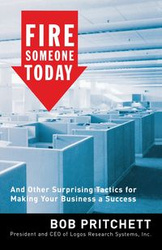 Fire Someone Today - Bob Pritchett