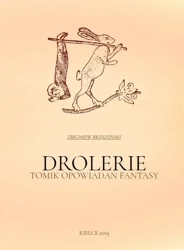 Drolerie. Tomik opowiadań fantasy - Zbigniew Brzeziński