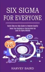 Six Sigma for Everyone - Harvey Baird