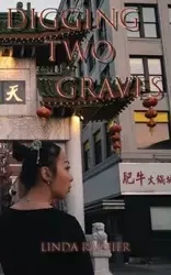 Digging Two Graves - Linda Rainier
