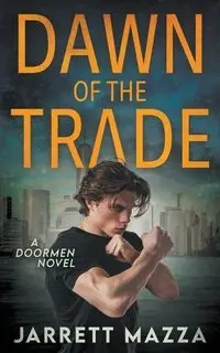 Dawn of the Trade - Jarrett Mazza