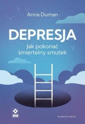 Depresja. Jak pokonać śmiertelny smutek w.3 - Anna Duman