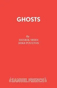 Ghosts - Ibsen Henrik