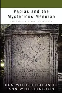 Papias and the Mysterious Menorah - Ben Witherington III