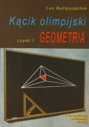 Kącik olimpijski. Olimpiada. Część 1. Geometria - Lev Kurlyandchik