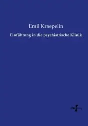 Einführung in die psychiatrische Klinik - Emil Kraepelin