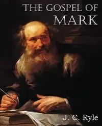 The Gospel of Mark - Ryle J. C.