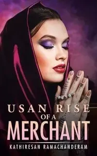 Usan Rise of a Merchant - Ramachanderam Kathiresan