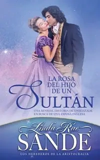 La rosa del hijo de un sultán - Linda Rae Sande