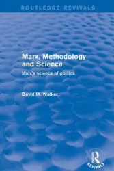 Marx, Methodology and Science - Walker David M.