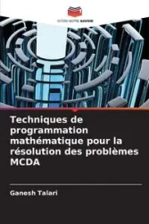 Techniques de programmation mathématique pour la résolution des problèmes MCDA - Talari Ganesh