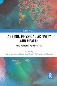 Ageing, Physical Activity and Health - Volkwein-Caplan Karin