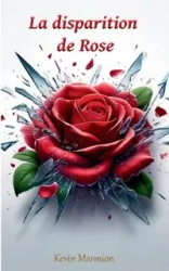 La disparition de Rose - Kevin Marmion
